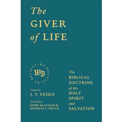 Afbeelding van the Giver of Life: Biblical Doctrine Holy Spirit and Salvation
