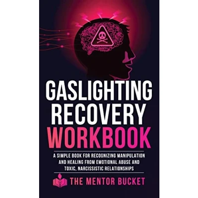 Afbeelding van Gaslighting Recovery Workbook: A Simple Book for Recognizing Manipulation and Healing from Emotional Abuse Toxic, Narcissistic Relationships