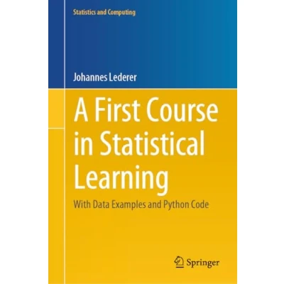 Afbeelding van A First Course in Statistical Learning: With Data Examples and Python Code