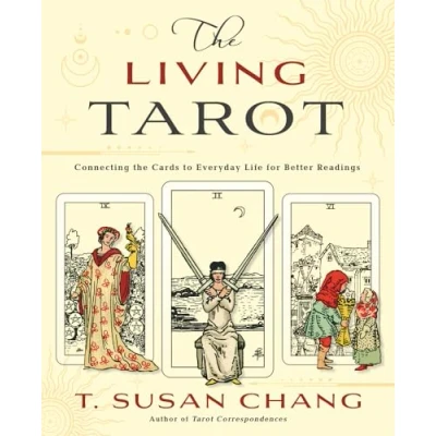 Afbeelding van the Living Tarot: Connecting Cards to Everyday Life for Better Readings