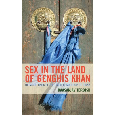 Afbeelding van Sex in the Land of Genghis Khan: From Times Great Conqueror to Today