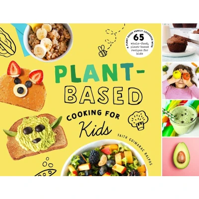Afbeelding van Plant Based Cooking for Kids: A Family Cookbook with Over 70 Whole Food, Recipes Kids