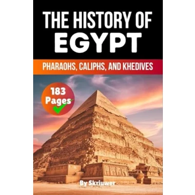 Afbeelding van The History of Egypt: Pharaohs, Caliphs, and Khedives