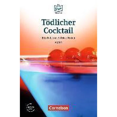 Afbeelding van Die DaF Bibliothek A2 B1 Tödlicher Cocktail: Eifersucht und Lügen. Lektüre. Mit Audios online