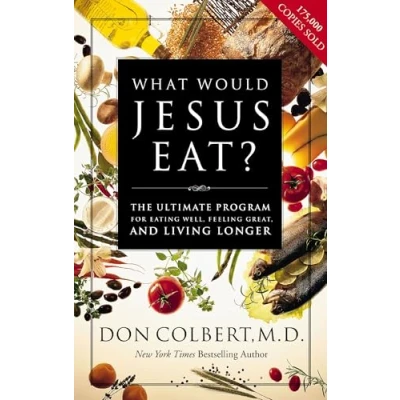 Afbeelding van What Would Jesus Eat?: The Ultimate Program for Eating Well, Feeling Great, and Living Longer