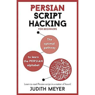 Afbeelding van Persian Script Hacking: the optimal pathway to learn alphabet