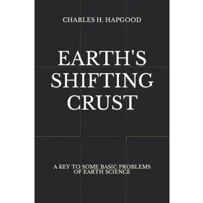 Afbeelding van Earth&#039;s Shifting Crust: A Key To Some Basic Problems Of Earth Science