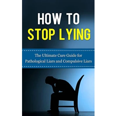 Afbeelding van How to Stop Lying: The Ultimate Cure Guide for Pathological Liars and Compulsive