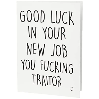 Afbeelding van kaart, Collega Card, Good Luck New Job F* cking Traitor, Gefeliciteerd nieuwe baan, collega, verlaten grappige Humor Banter Funny PC284