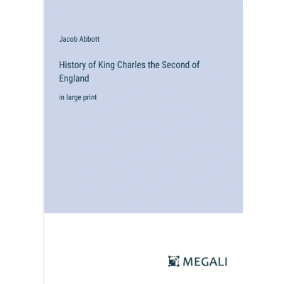 Afbeelding van History of King Charles the Second England: in large print