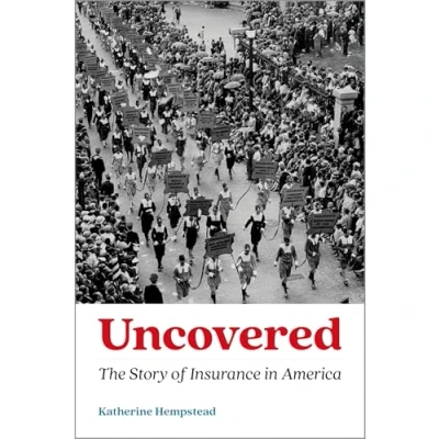 Afbeelding van Uncovered: The Story of Insurance in America