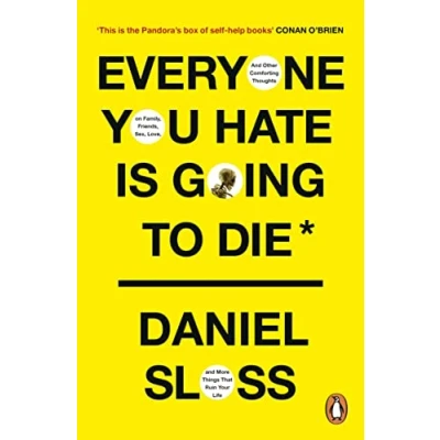 Afbeelding van Everyone You Hate is Going to Die: And More Things that Ruin Your Life