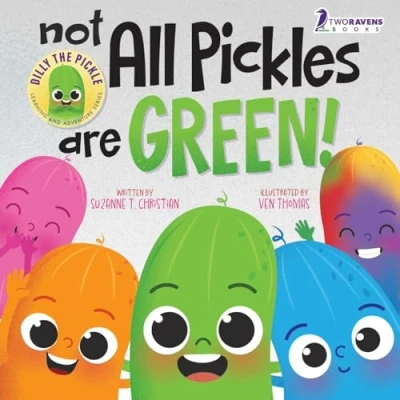 Afbeelding van Not All Pickles Are Green!: A Colorful Read Aloud Diversity and Inclusion Book For Toddlers (Ages 2 4)