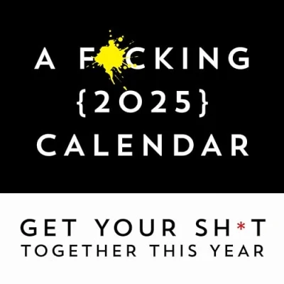 Afbeelding van F*cking 2025 Wall Calendar: Get Your Sh*t Together This Year Includes Stickers!