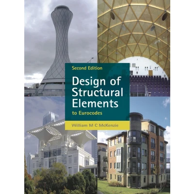 Afbeelding van Design of Structural Elements: Concrete, Steelwork, Masonry and Timber Designs to Eurocodes