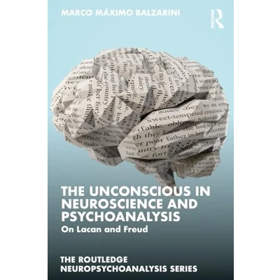 Afbeelding van The Unconscious in Neuroscience and Psychoanalysis: On Lacan Freud