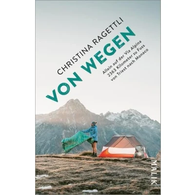 Afbeelding van von WEGEN. Allein Auf der Via Alpina 2363 Kilometer zu Fuss Triest nach Monaco: dem spektakulären Fernwanderweg durch die Alpen