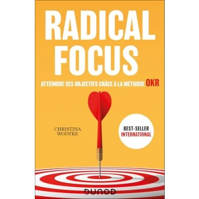 Afbeelding van Radical Focus Atteindre ses objectifs grâce à la méthode OKR