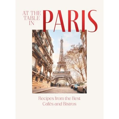 Afbeelding van At the Table in Paris: Recipes from Best Cafés and Bistros