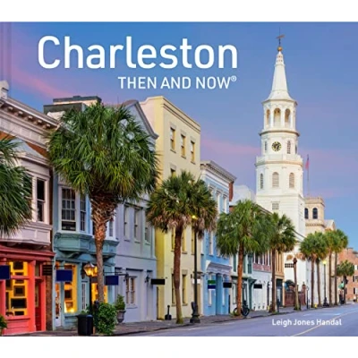 Afbeelding van Charleston Then and Now