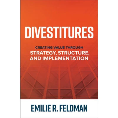Afbeelding van Divestitures: Creating Value Through Strategy, Structure, and Implementation