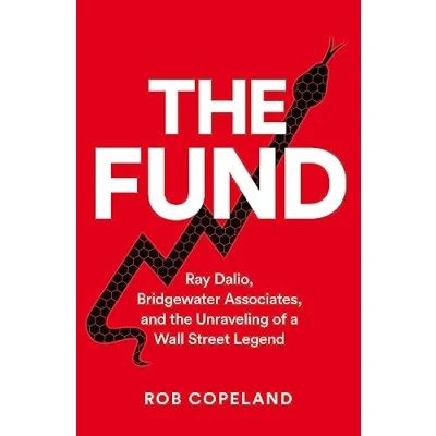 Afbeelding van The Fund: Ray Dalio, Bridgewater Associates and Unraveling of a Wall Street Legend