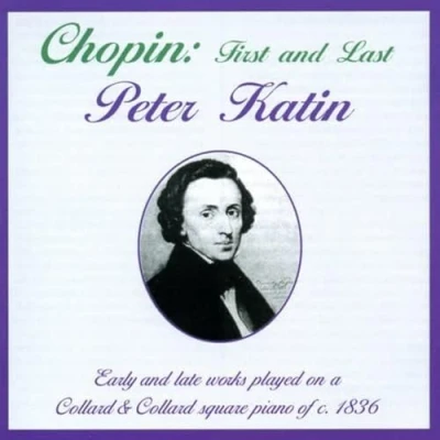 Afbeelding van Peter Katin Chopin: First And Last (CD)
