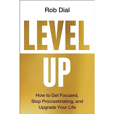 Afbeelding van Level Up: How to Get Focused, Stop Procrastinating, and Upgrade Your Life