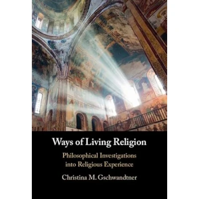 Afbeelding van Ways of Living Religion: Philosophical Investigations into Religious Experience