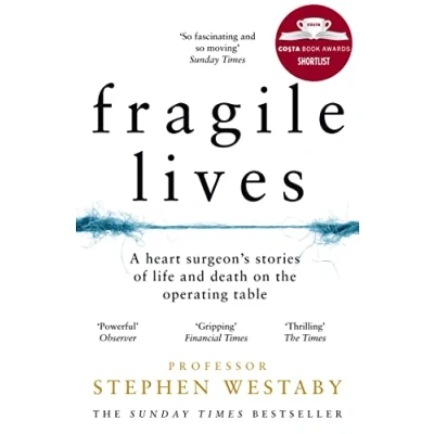 Afbeelding van Fragile Lives: A Heart Surgeon’s Stories of Life and Death on the Operating Table