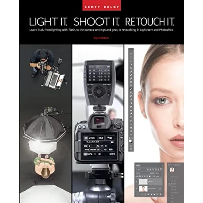 Afbeelding van Light It, Shoot Retouch It: Learn Step by How to Go from Empty Studio Finished Image (2nd Edition)
