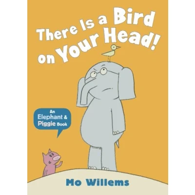Afbeelding van There Is a Bird on Your Head! (Elephant and Piggie)