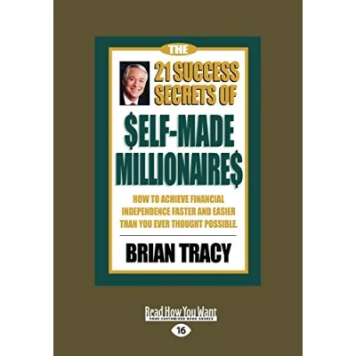 Afbeelding van The 21 Success Secrets of Self Made Millionaires: How to Achieve Financial Independence Faster and Easier Than You Ever Thought Possible (Easyread Lar