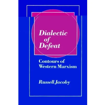 Afbeelding van Dialectic of Defeat: Contours Western Marxism