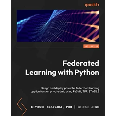 Afbeelding van federated learning with Python: Design and implement a system develop applications using existing frameworks