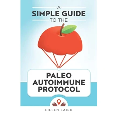 Afbeelding van A Simple Guide to the Paleo Autoimmune Protocol