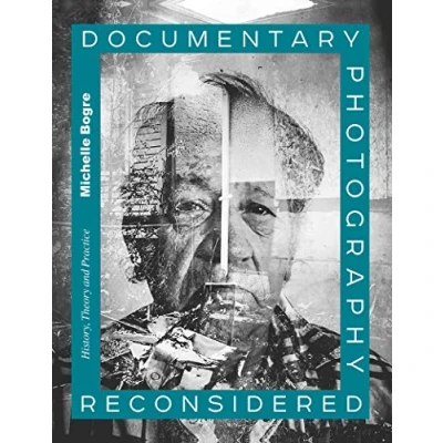 Afbeelding van Documentary Photography Reconsidered: History, Theory and Practice
