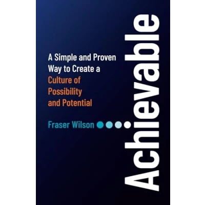 Afbeelding van Achievable: a Simple and Proven Way to Create Culture of Possibility Potential
