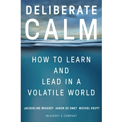 Afbeelding van Deliberate Calm: How to Learn and Lead in a Volatile World
