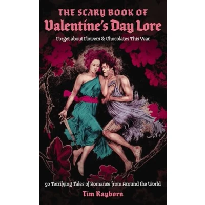 Afbeelding van the Scary Book of Valentine&#039;s Day Lore: 50 Terrifying Tales from Around World