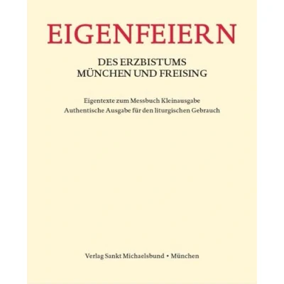 Afbeelding van Eigenfeiern des Erzbistums München und Freising. Eigentexte zum Messbuch Kleinausgabe