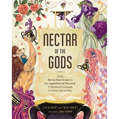 Afbeelding van Nectar of the Gods: From Hera&#039;s Hurricane to Appletini Discord, 75 Mythical Cocktails Drink Like a Deity