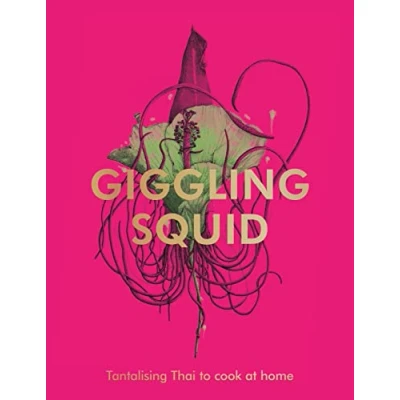 Afbeelding van The Giggling Squid Cookbook: Tantalising Thai Dishes to Enjoy Together