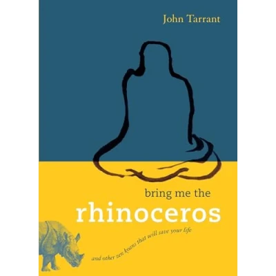 Afbeelding van Bring Me the Rhinoceros: And Other Zen Koans That Will Save Your Life
