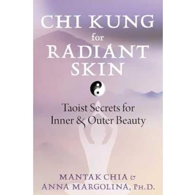 Afbeelding van Chi Kung for Radiant Skin: Taoist Secrets Inner and Outer Beauty