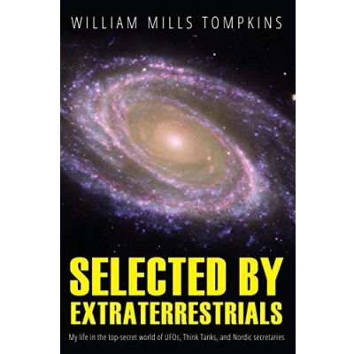 Afbeelding van Selected by Extraterrestrials: My life in the top secret world of UFOs, think tanks and Nordic secretaries