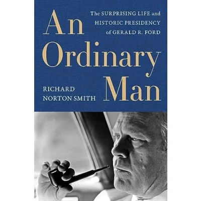 Afbeelding van An Ordinary Man: The Surprising Life and Historic Presidency of Gerald R. Ford