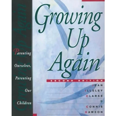 Afbeelding van Growing Up Again: Parenting Ourselves, Our Children