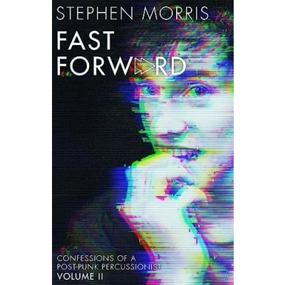 Afbeelding van Fast Forward: Confessions of a Post Punk Percussionist: Volume II