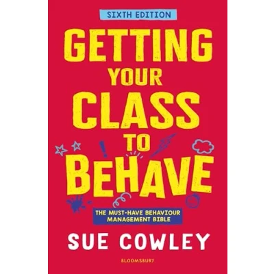 Afbeelding van Getting Your Class to Behave: The must have behaviour management bible